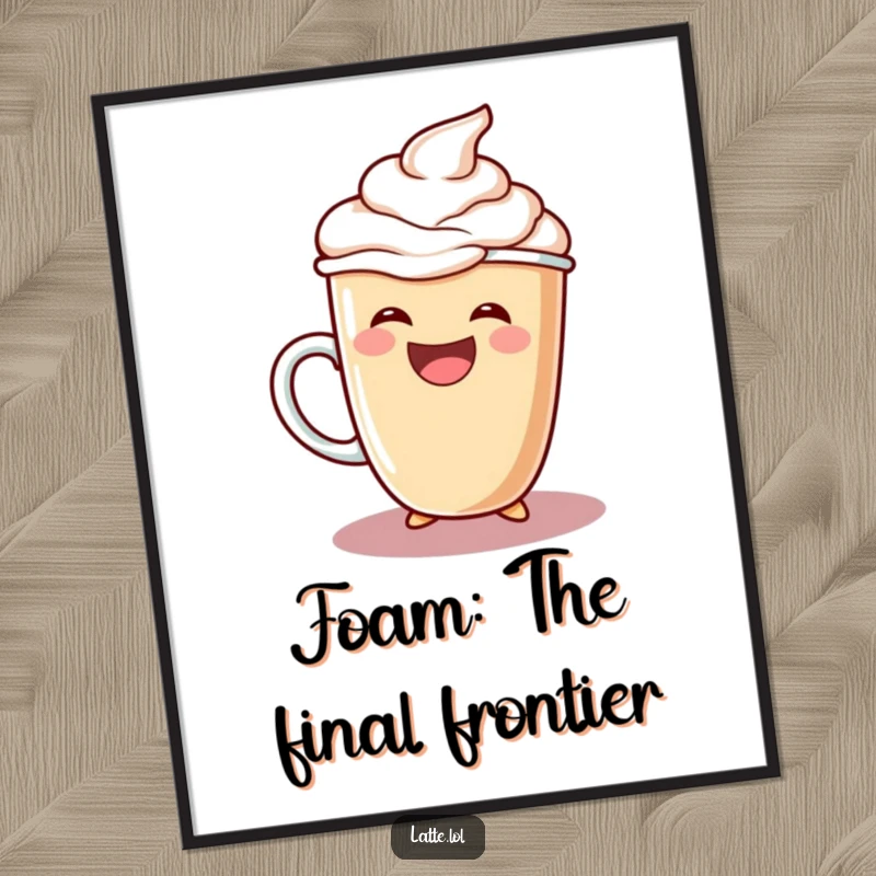 Funny poster of a laughing latte cup character gleefully pouring a copious amount of extra foam, full of excitement.