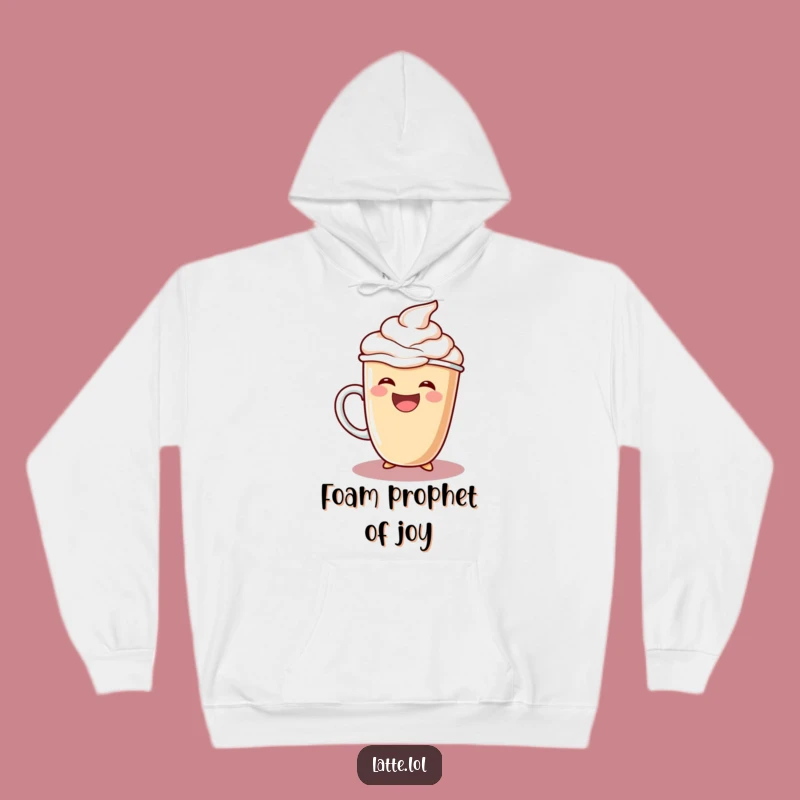 Funny Laughing Latte Hoodie: Cozy Extra Foam Fun Wear - Joyful Gift