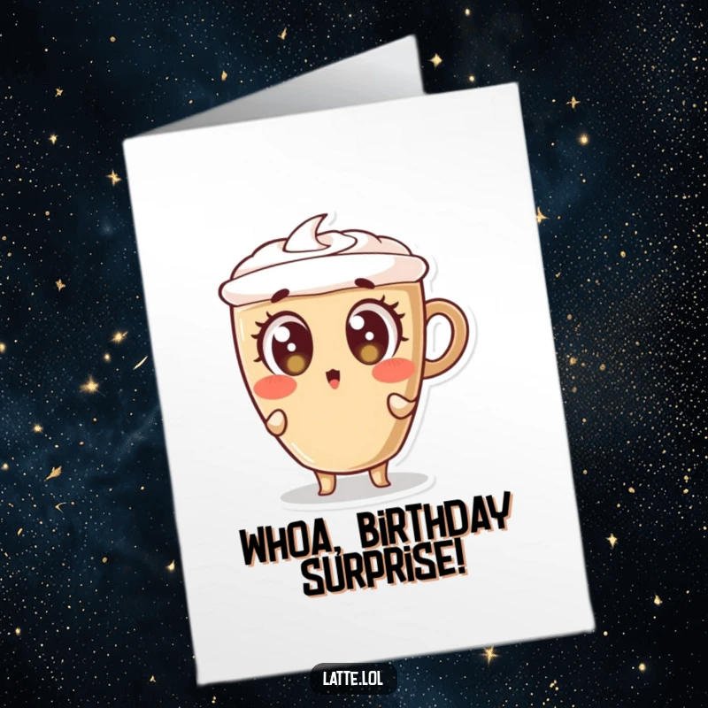 Funny Free Printable Birthday Card: A latte cup character leans back in shock with wide, surprised eyes.