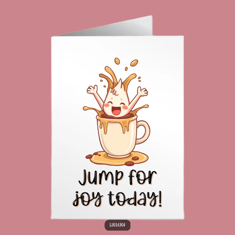 Free Printable Birthday Card: Joyful Coffee Splash Funny Downloadable Gift