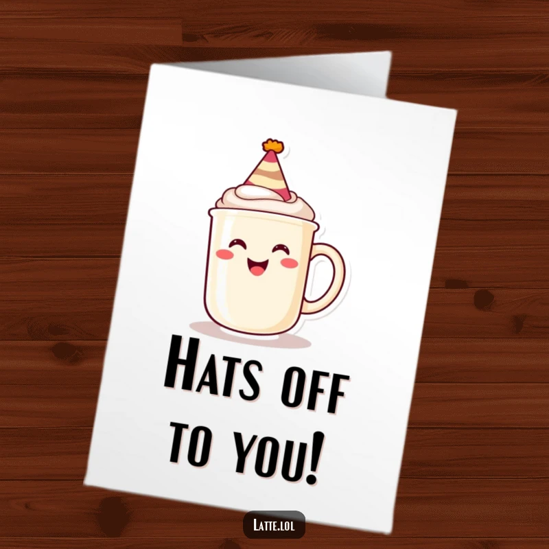 Funny Free Printable Congratulations Card: A grinning latte mug character sporting a party hat, cheering enthusiastically for an achievement.