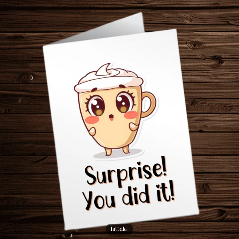 Funny Free Printable Congratulations Card depicting a latte cup character in a comical, wide-eyed surprised lean.
