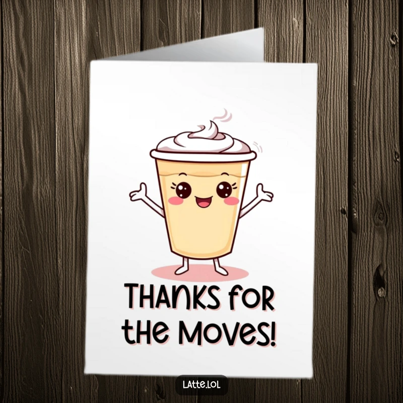 Funny free printable thank you card of a latte cup character with tiny arms doing a silly dance, showing thanks.