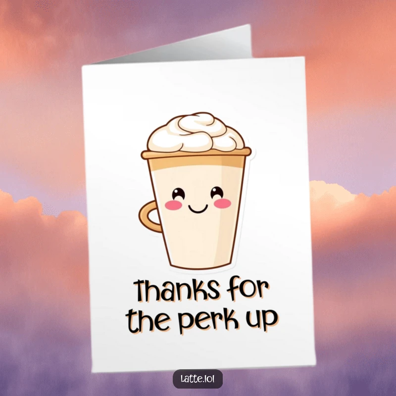 Funny Free Printable Thank You Card: A beaming latte cup character with a prominent smiley face in its foam art, expressing thanks.