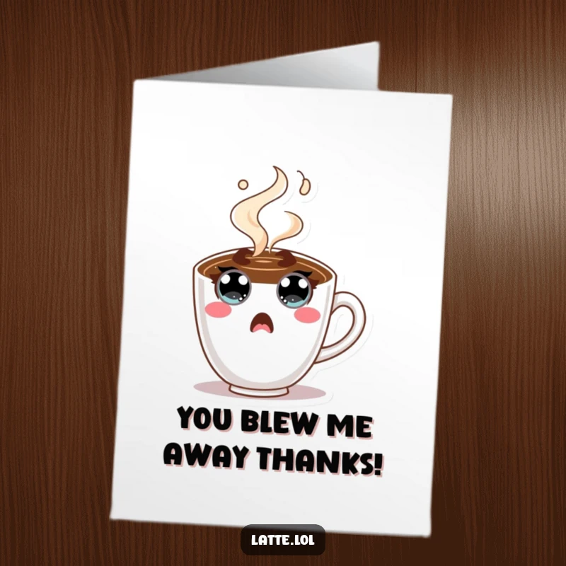 Funny free printable thank you card: surprised coffee cup character with wide eyes, steam erupting, conveying heartfelt thanks.