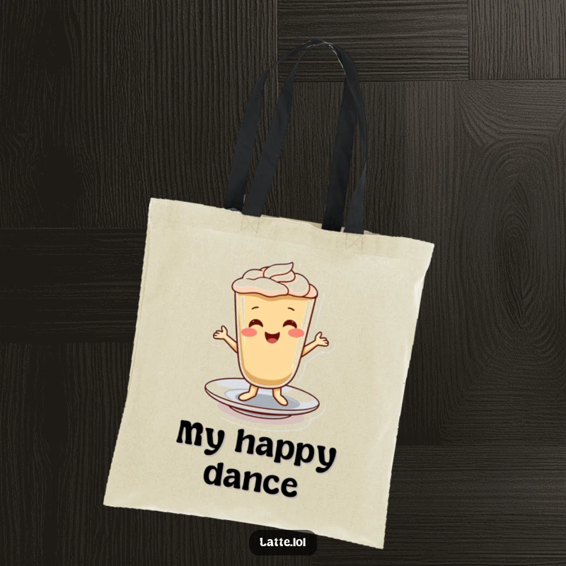 Funny tote bag illustration of a smiling latte character doing a cheerful dance on a saucer, ready for anything.